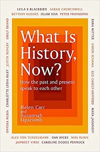 What is History Now? How the Past and Present Speak to Each Other
