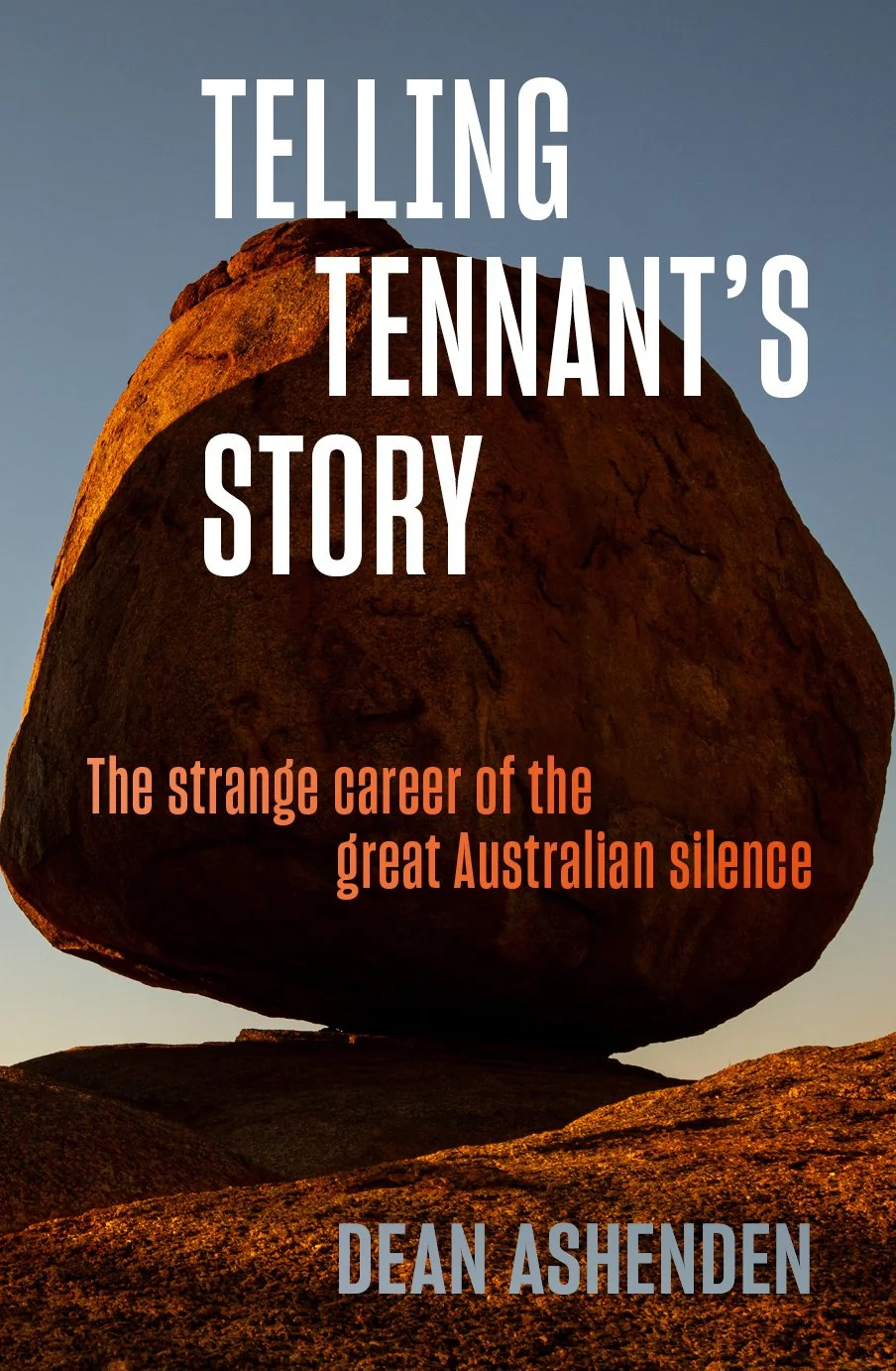 Telling Tennant’s Story: the strange career of the great Australian silence