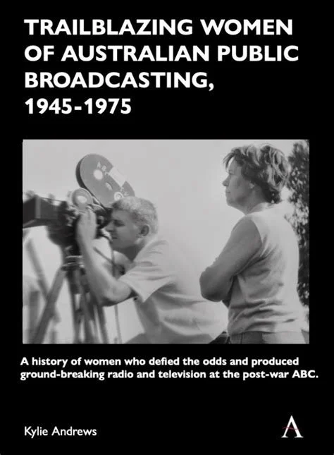 Trailblazing Women of Australian Public Broadcasting 1945-1975 