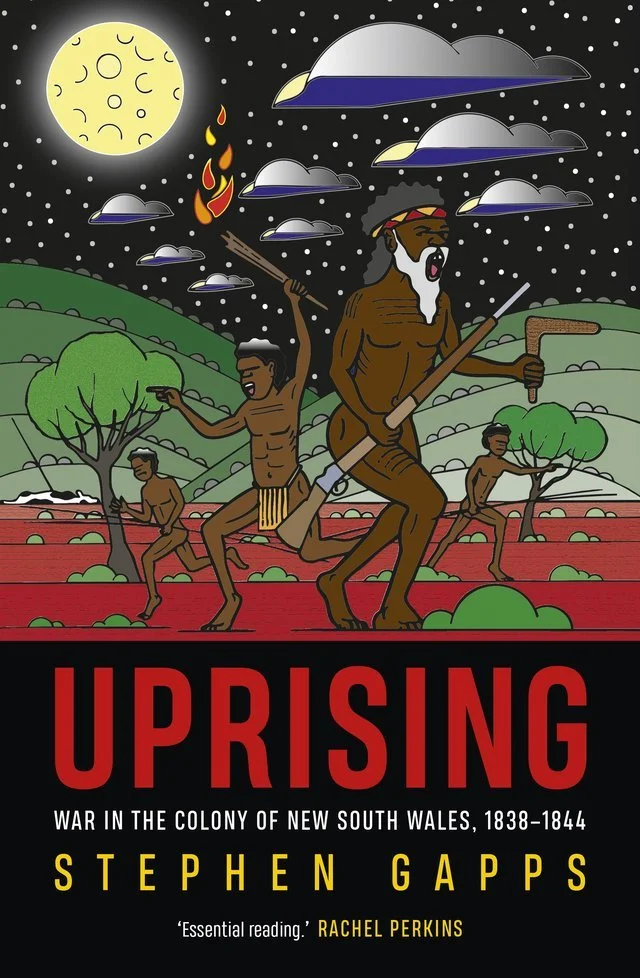 Uprising: War in the Colony of New South Wales, 1838-1844