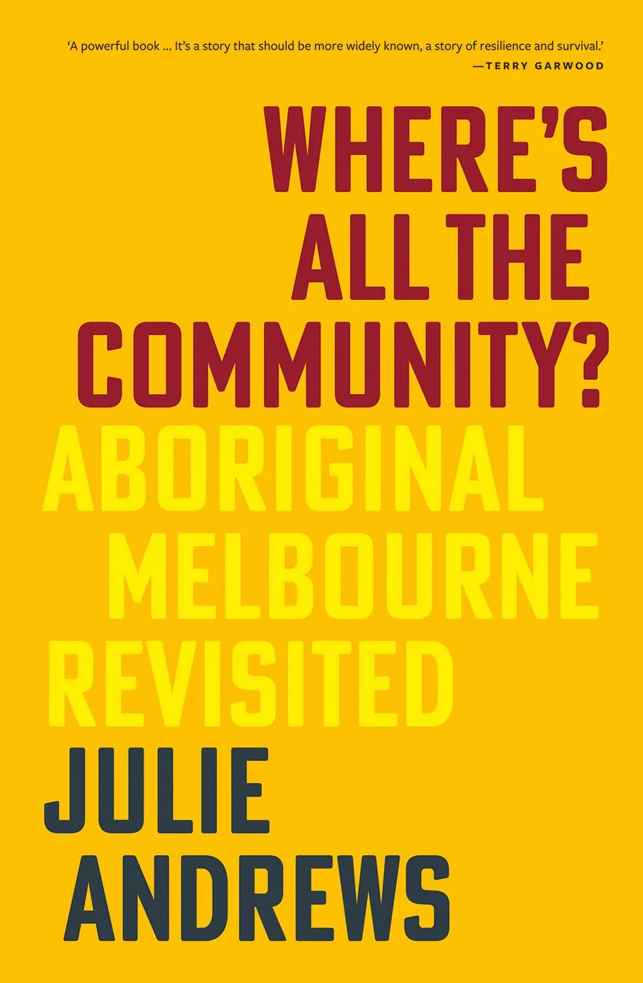 WHERE'S ALL THE COMMUNITY? ABORIGINAL MELBOURNE REVISITED