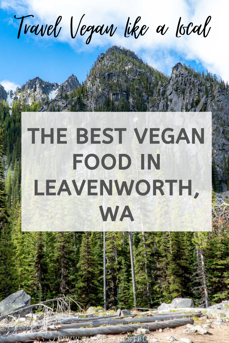 Where to get your plant fix in Leavenworth, WA - Eating Vegan