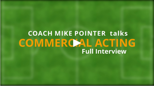 VIDEO: Coach Mike Pointer talks COMMERCIAL ACTING - FULL INTERVIEW!