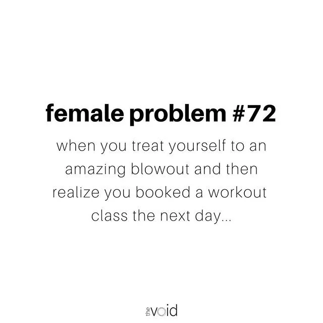 we're big fans of 12 hour cancellation policies. #femaleproblems