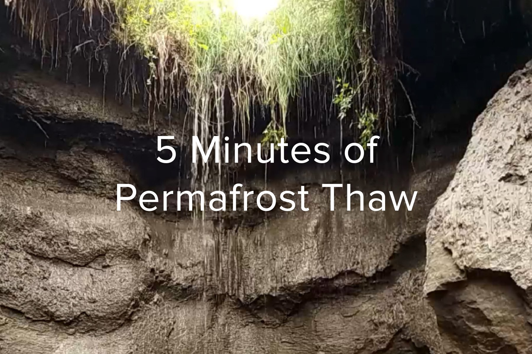 5 Minutes of Permafrost Thaw
