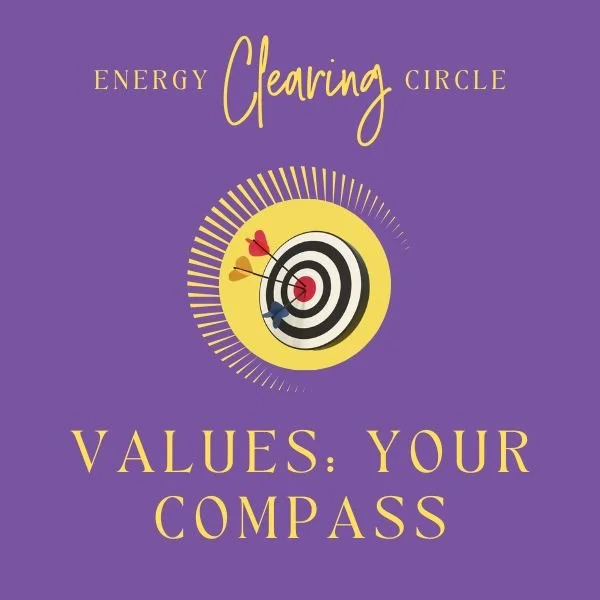 Energy Clearing Circle - Values: Your Compass
