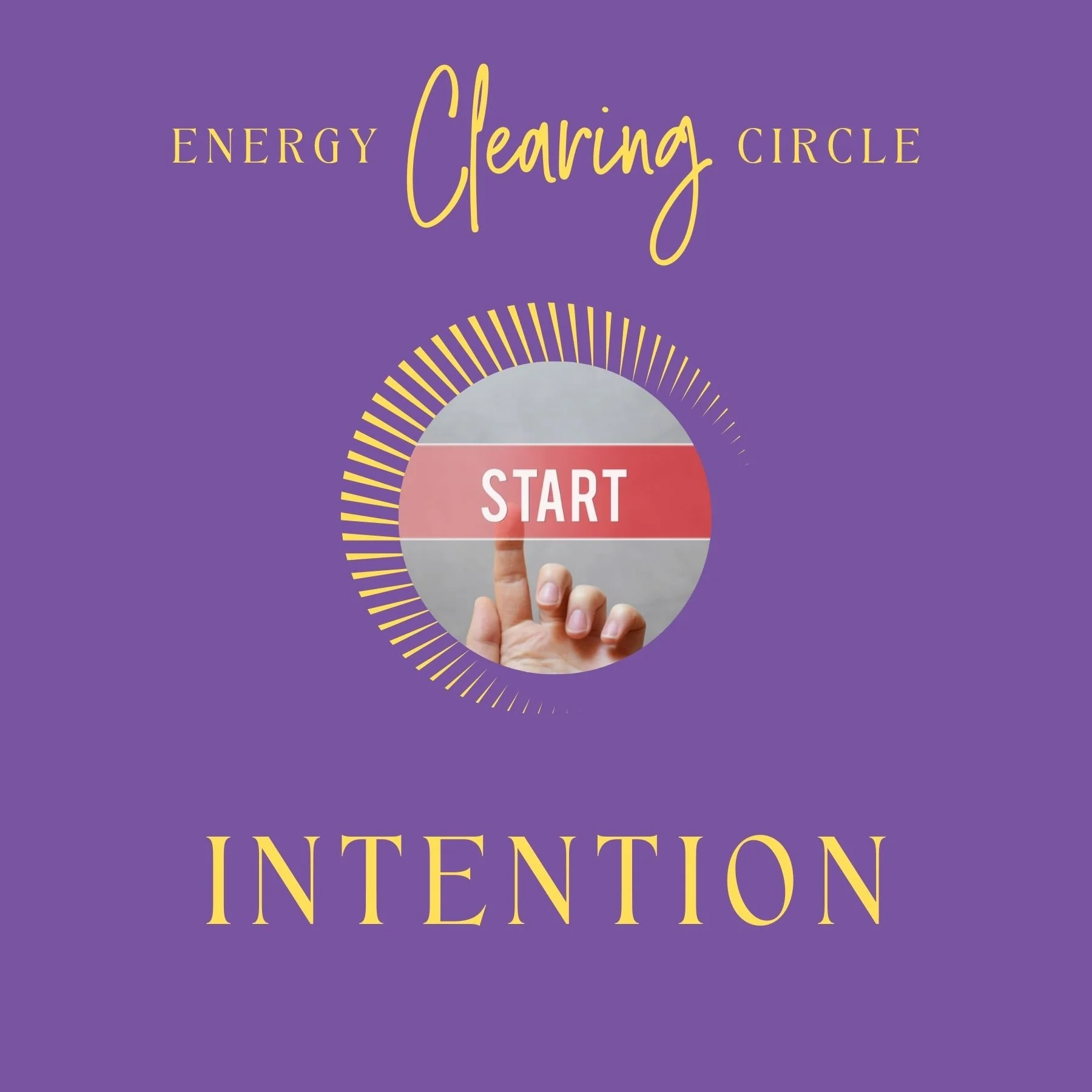 Energy Clearing Circle - Intention