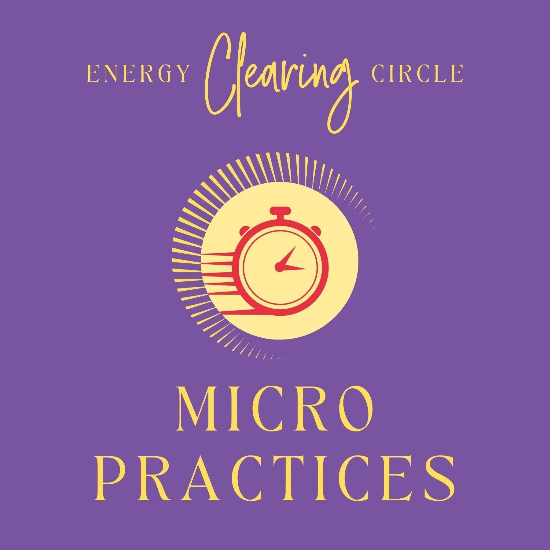 Energy Clearing Circle - Micro Practices