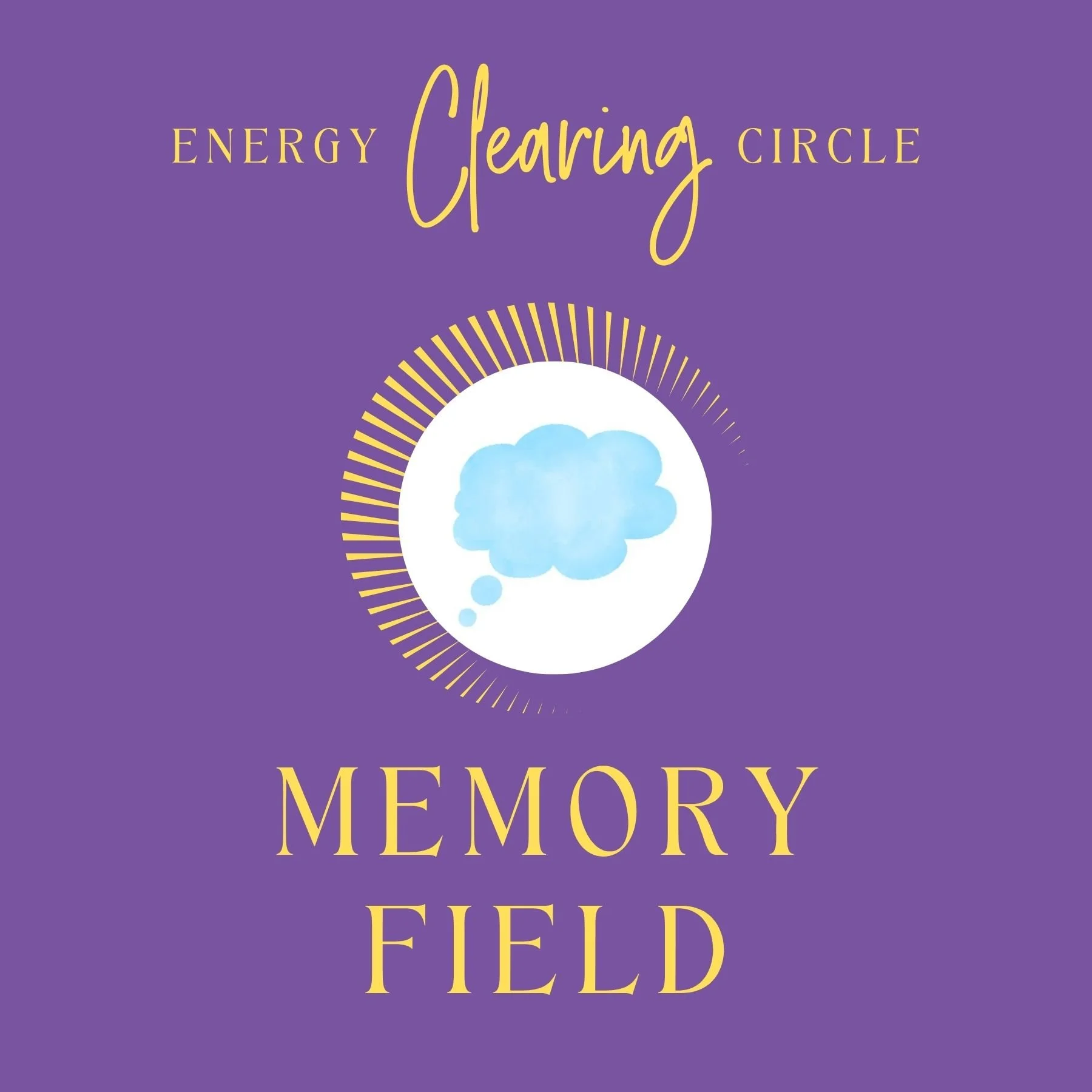 Energy Clearing Circle - Memory Field