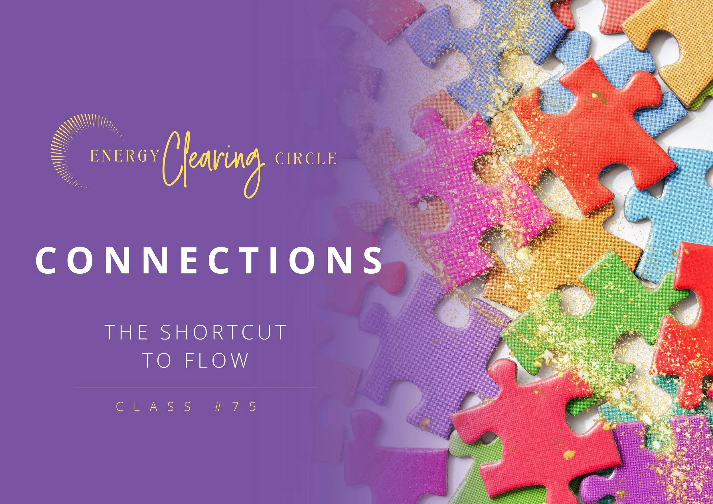 Connections - Energy Clearing Circle #75