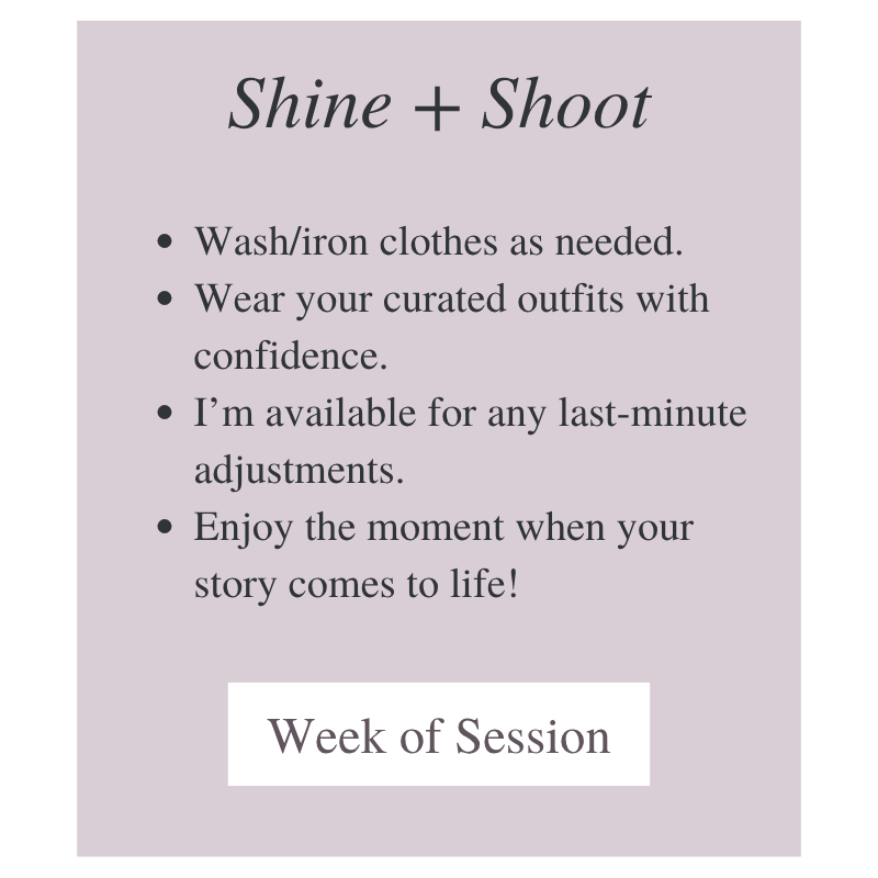 A motivational poster titled 'Shine + Shoot' with tips for photo shoots, including washing clothes, wearing confident outfits, availability for last-minute adjustments, and enjoying the moment, with a section labeled 'Week of Session' at the bottom.