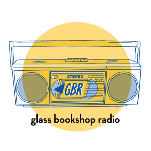 GLASS BOOKSHOP RADIO Conversations with interesting writers, publishers, and readers, produced by Edmonton’s Glass Bookshop.