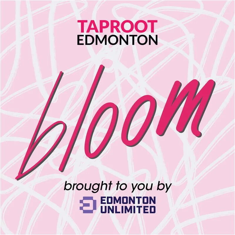 Bloom - Taproot & Innovate Edmonton.jpg