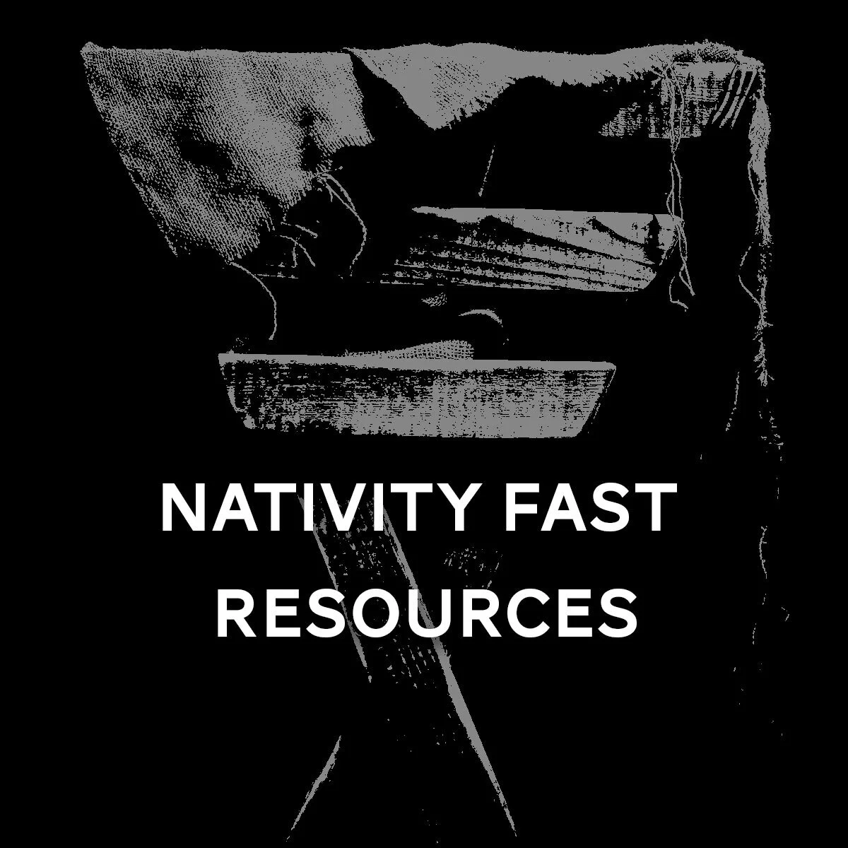 Nativity Fast and Fasting Challenge — Stone to Flesh