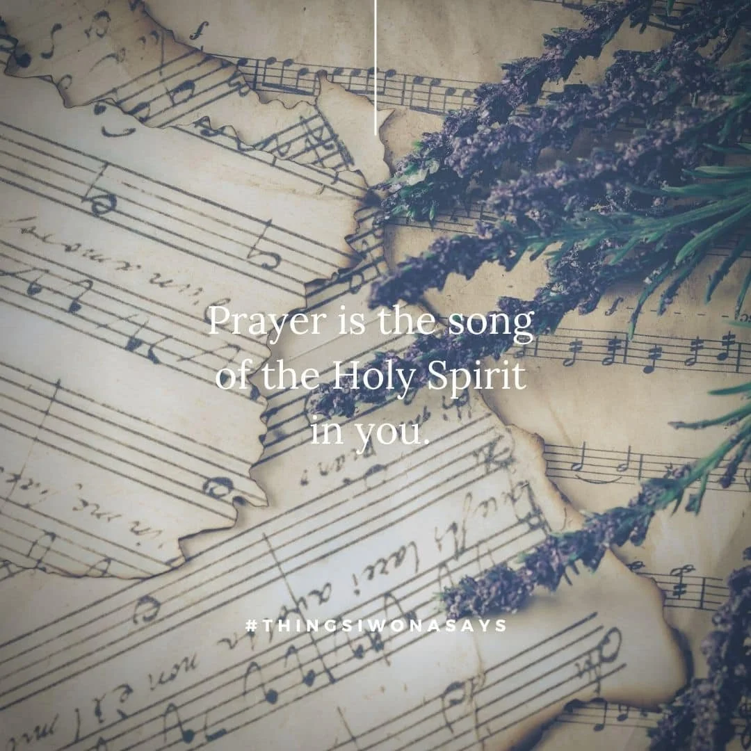 Prayer is the song
