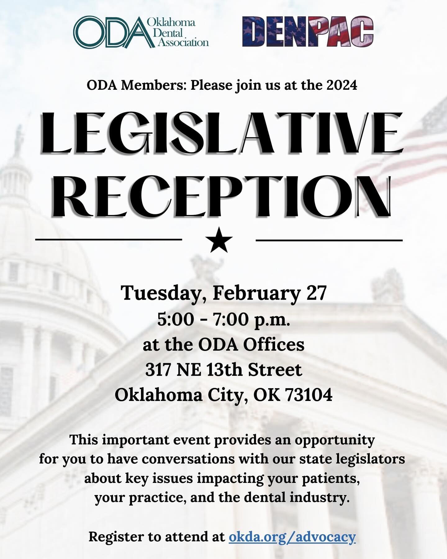 Register to attend the legislative reception with the ODA Tuesday, February 27th! We will get to hear from state legislators and discuss important topics that impact the dental industry. 
RSVP link: https://www.okda.org/advocacy/#:~:text=You&rsquo;re
