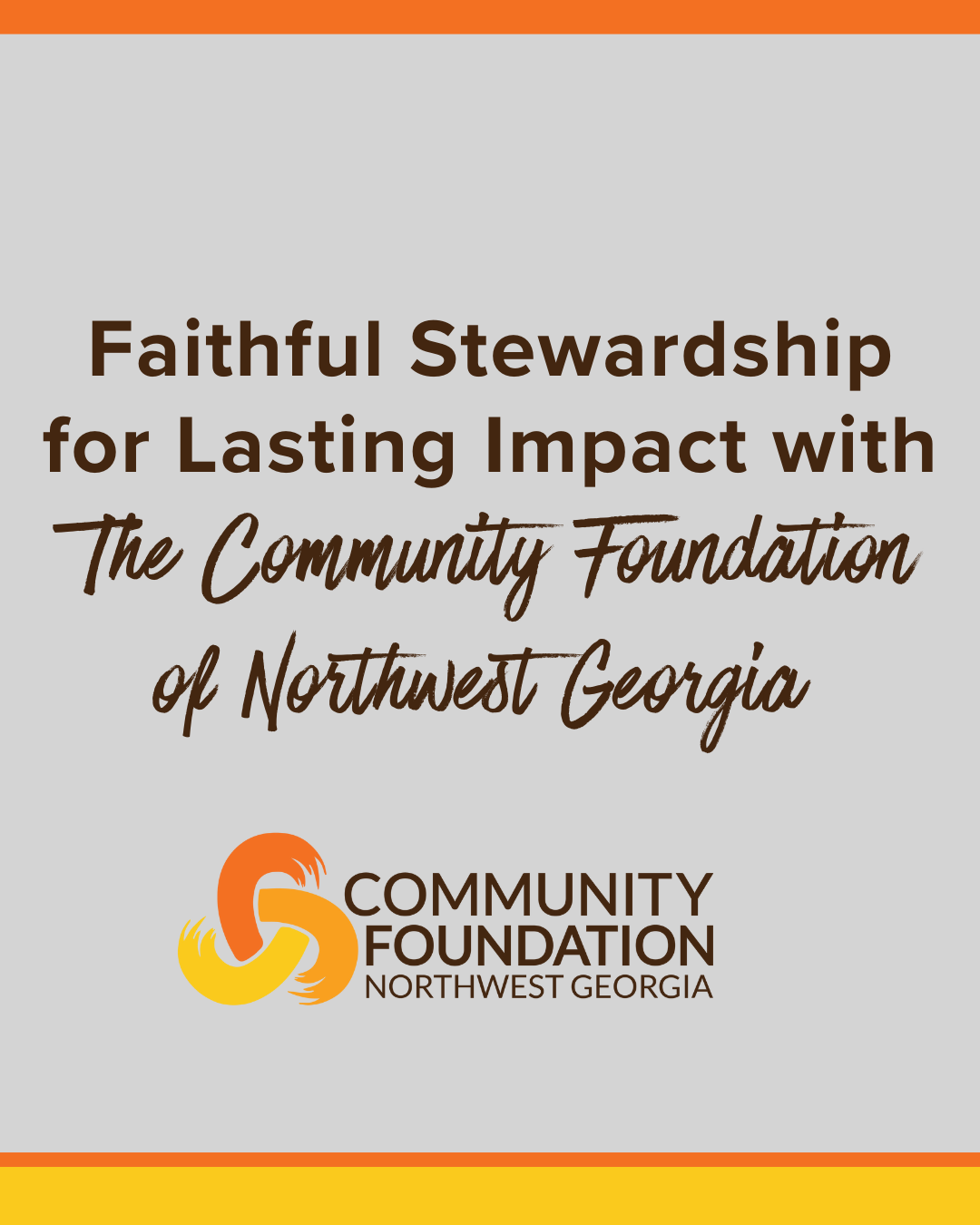 Faithful Stewardship for Lasting Impact with The Community Foundation of Northwest Georgia&nbsp;