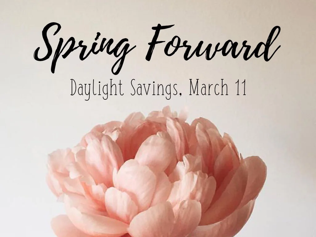 Spring Forward 3/11 