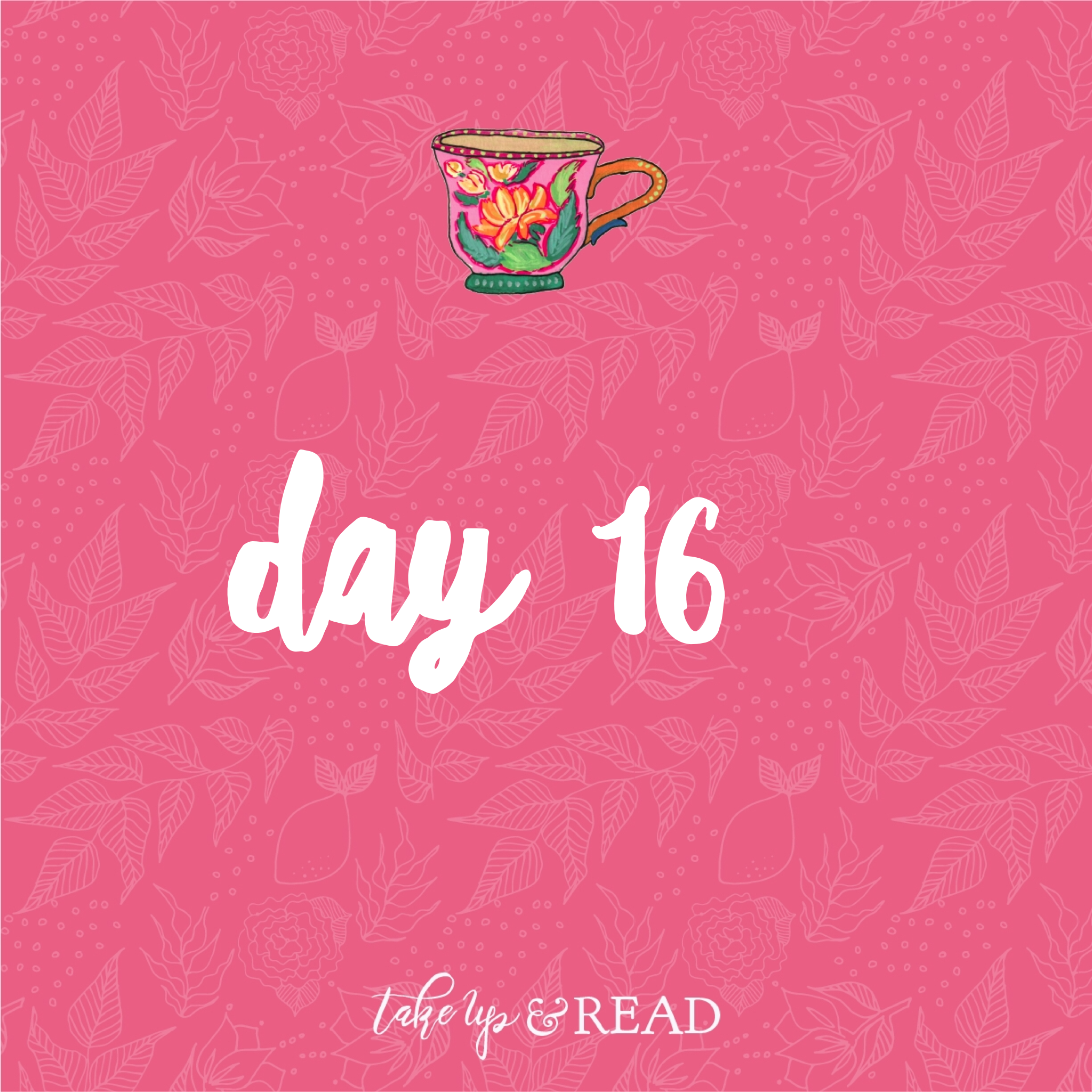 Day Sixteen