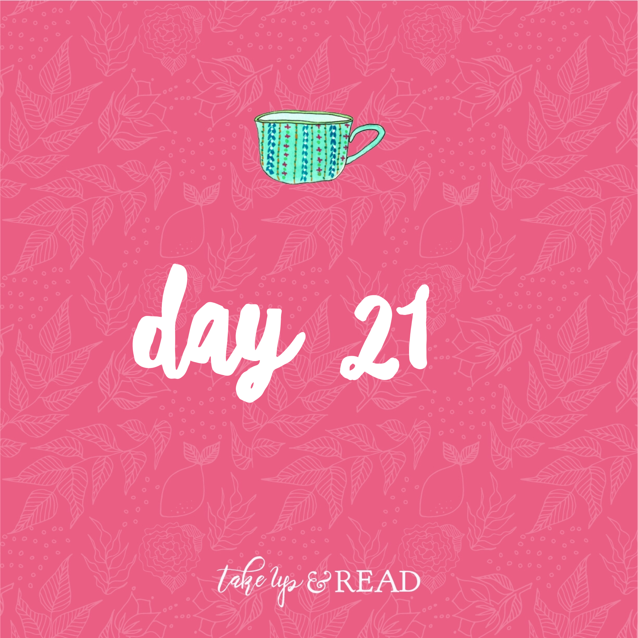 Day Twenty-One