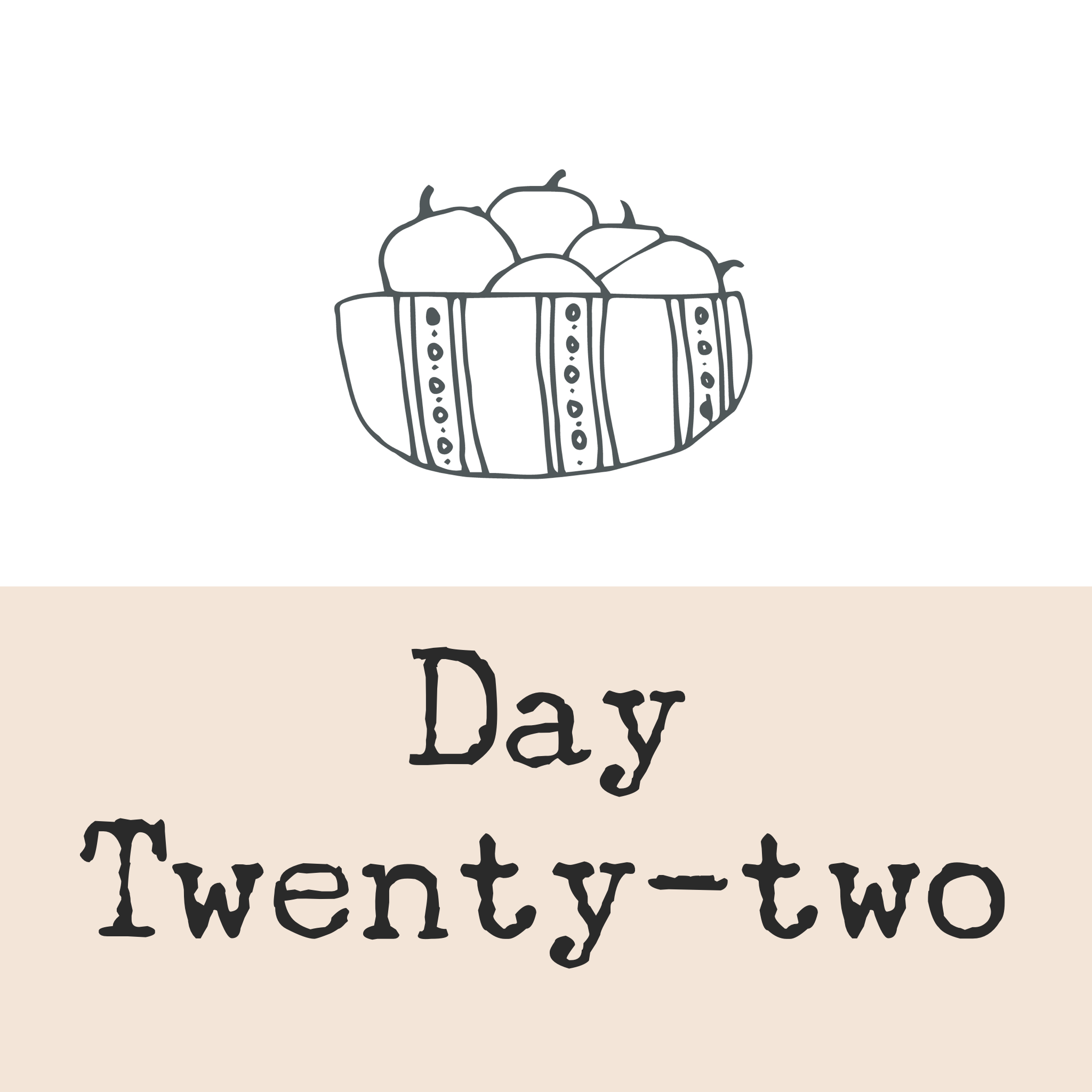 Day Twenty-two