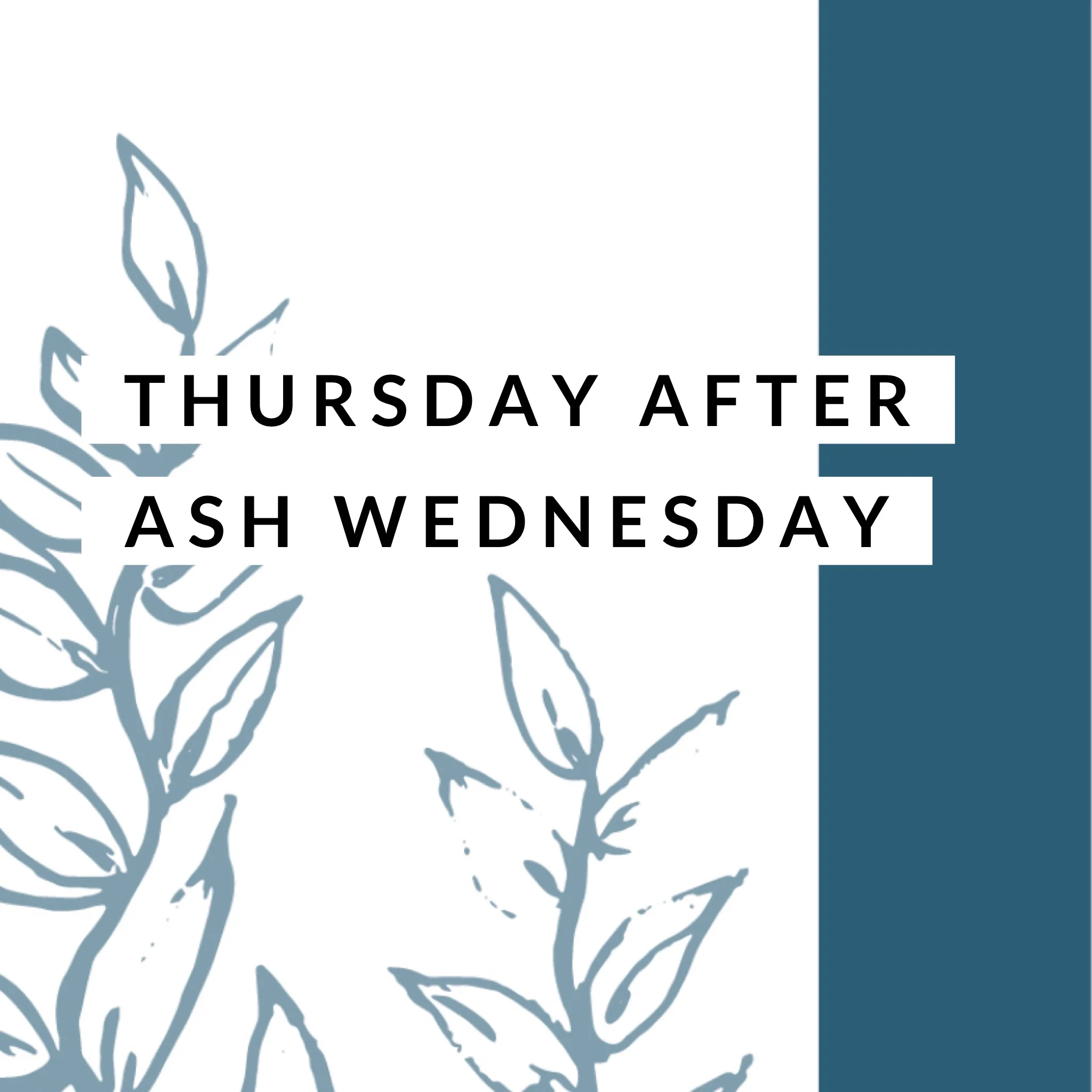 The Thursday After Ash Wednesday