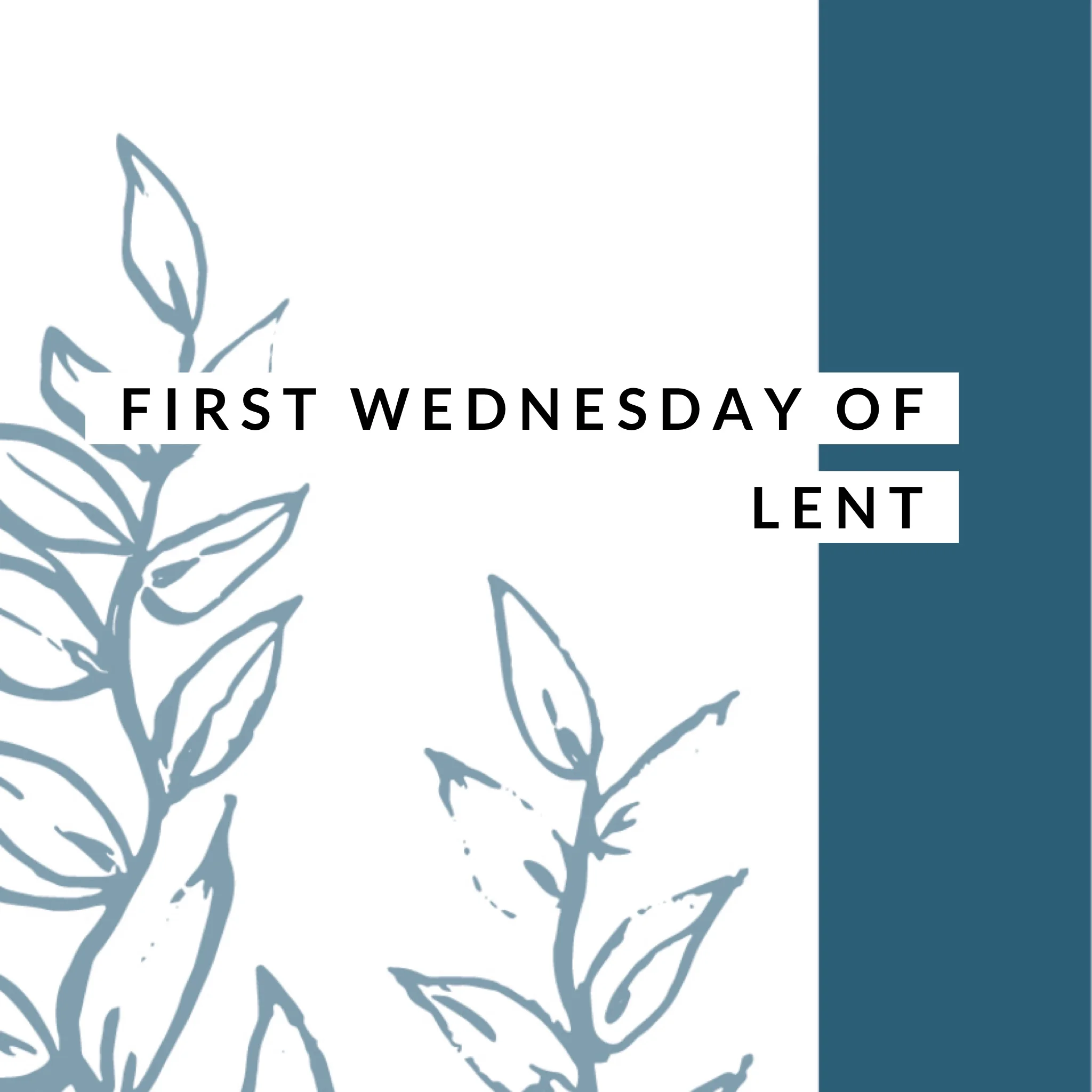 The First Wednesday of Lent