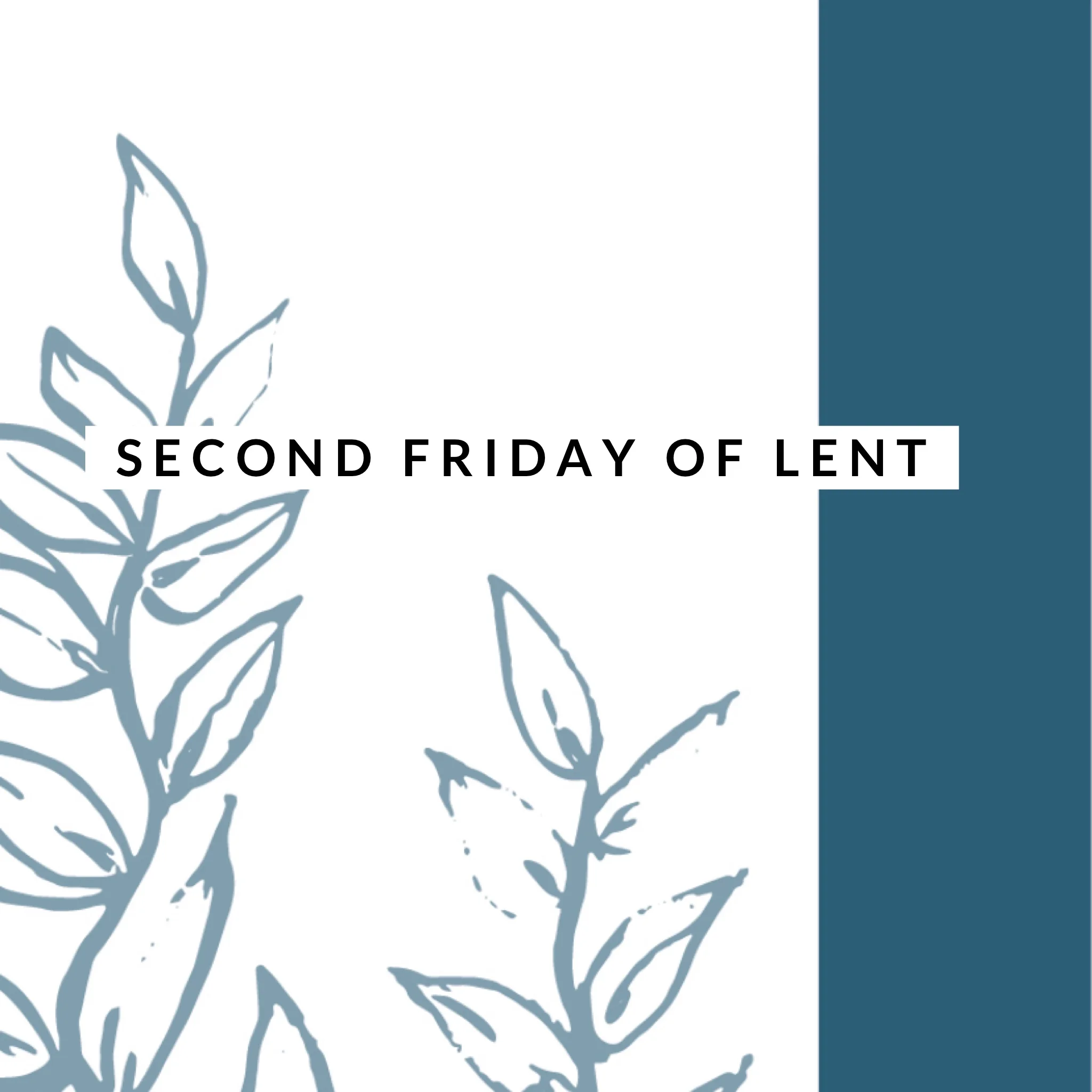 The Second Friday of Lent