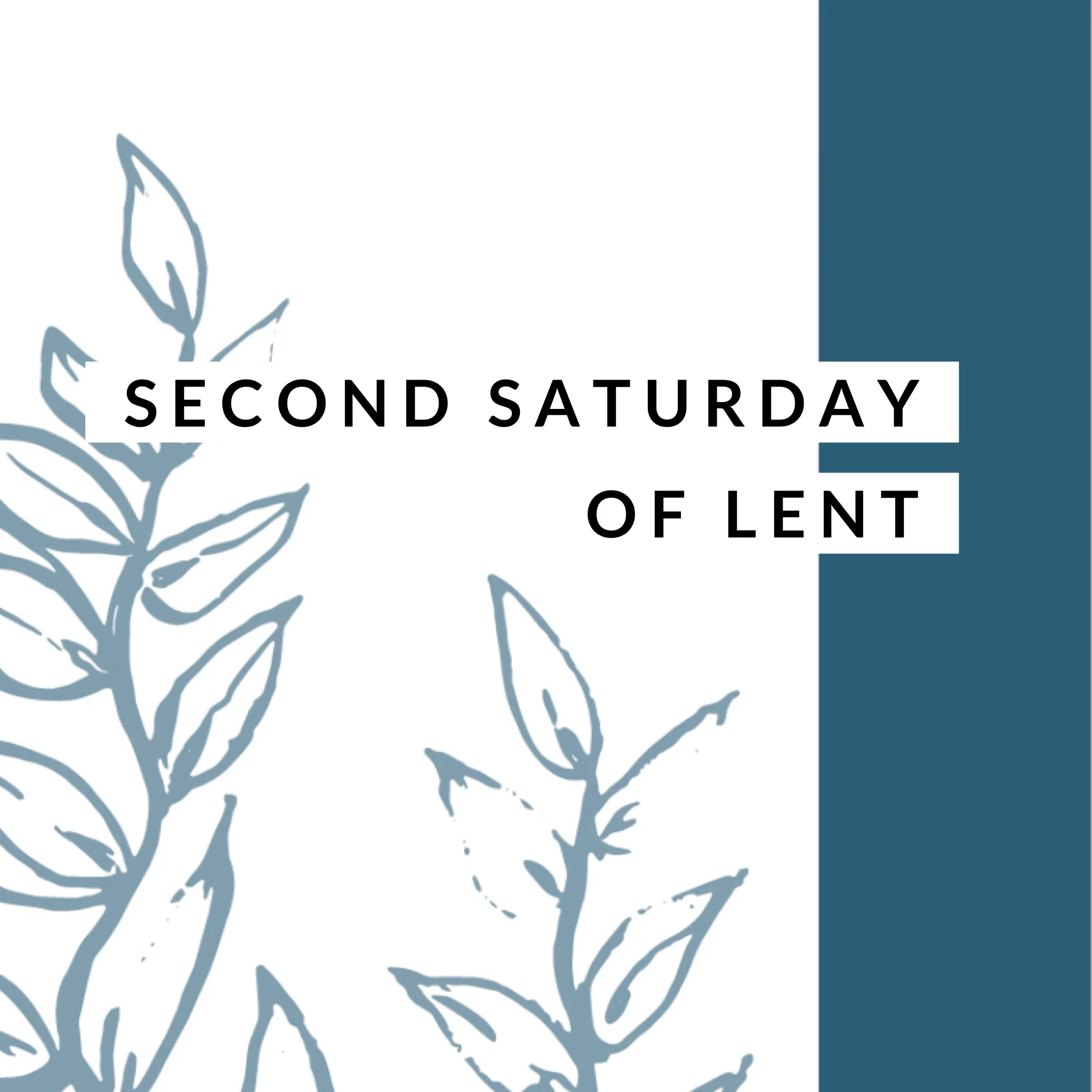 The Second Saturday of Lent