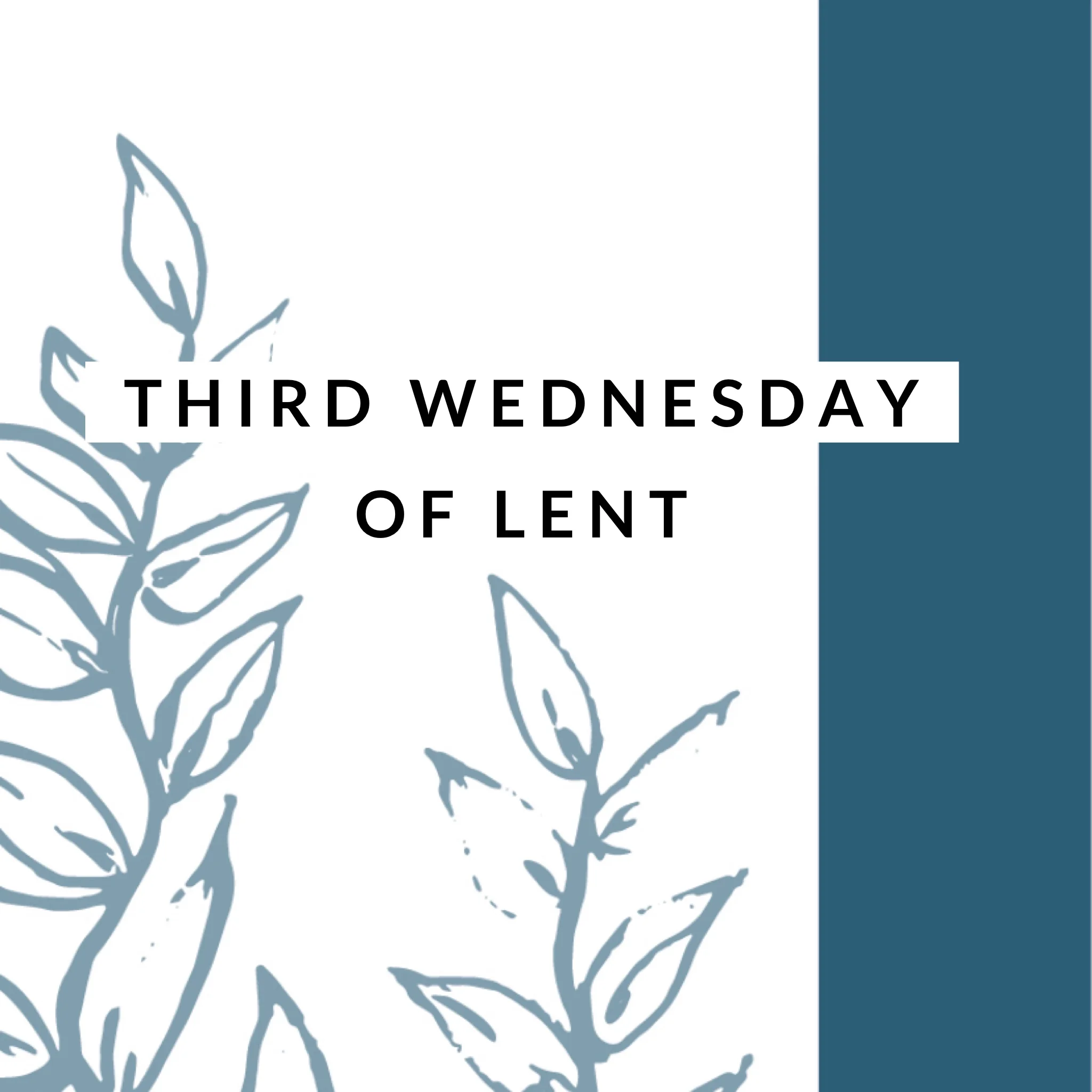 The Third Wednesday of Lent