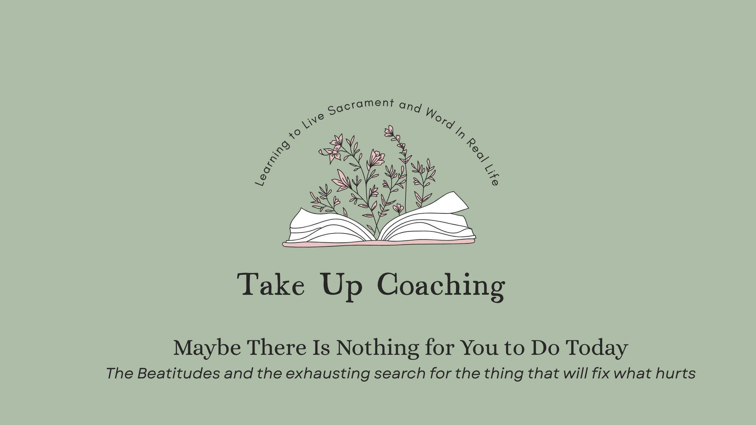 Maybe There Is Nothing for You to Do Today