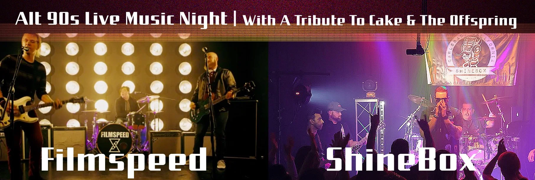  Alternative 90’s Rock With Tribute to Cake &amp; The Offspring ft. Filmspeed &amp; ShineBox 