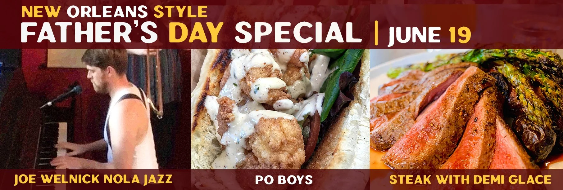 Fathers Day With Joe Welnick’s Louisiana Piano Jazz + Po Boys + Steak With Demi Glace