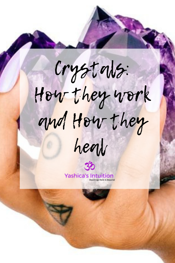 Crystals: How Crystals Work and How Crystals Heal — Yashica's Intuition