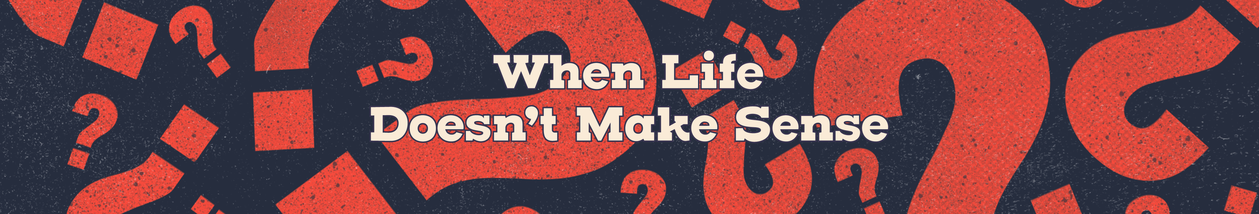When LIfe Doesn't Make Sense_SSBanner.png