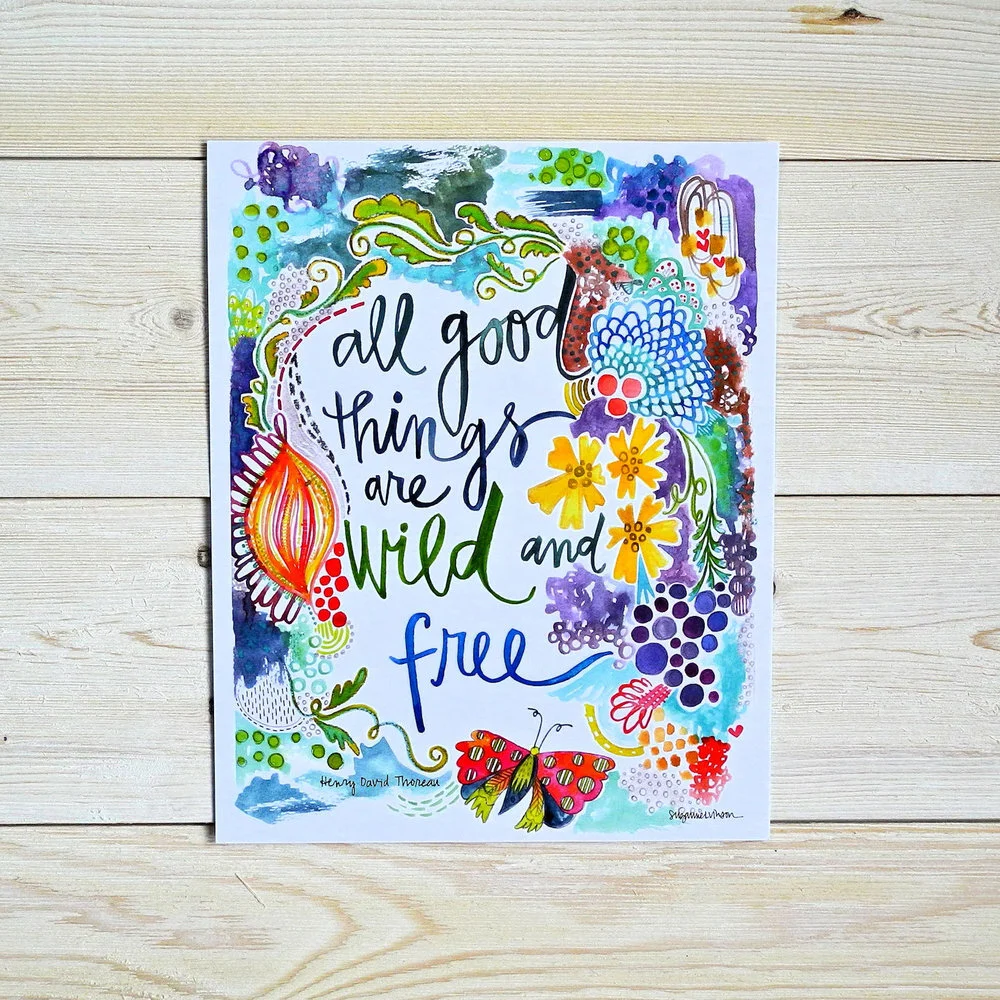 thoreau quote - 8 x 10 inches - all good things are wild and free