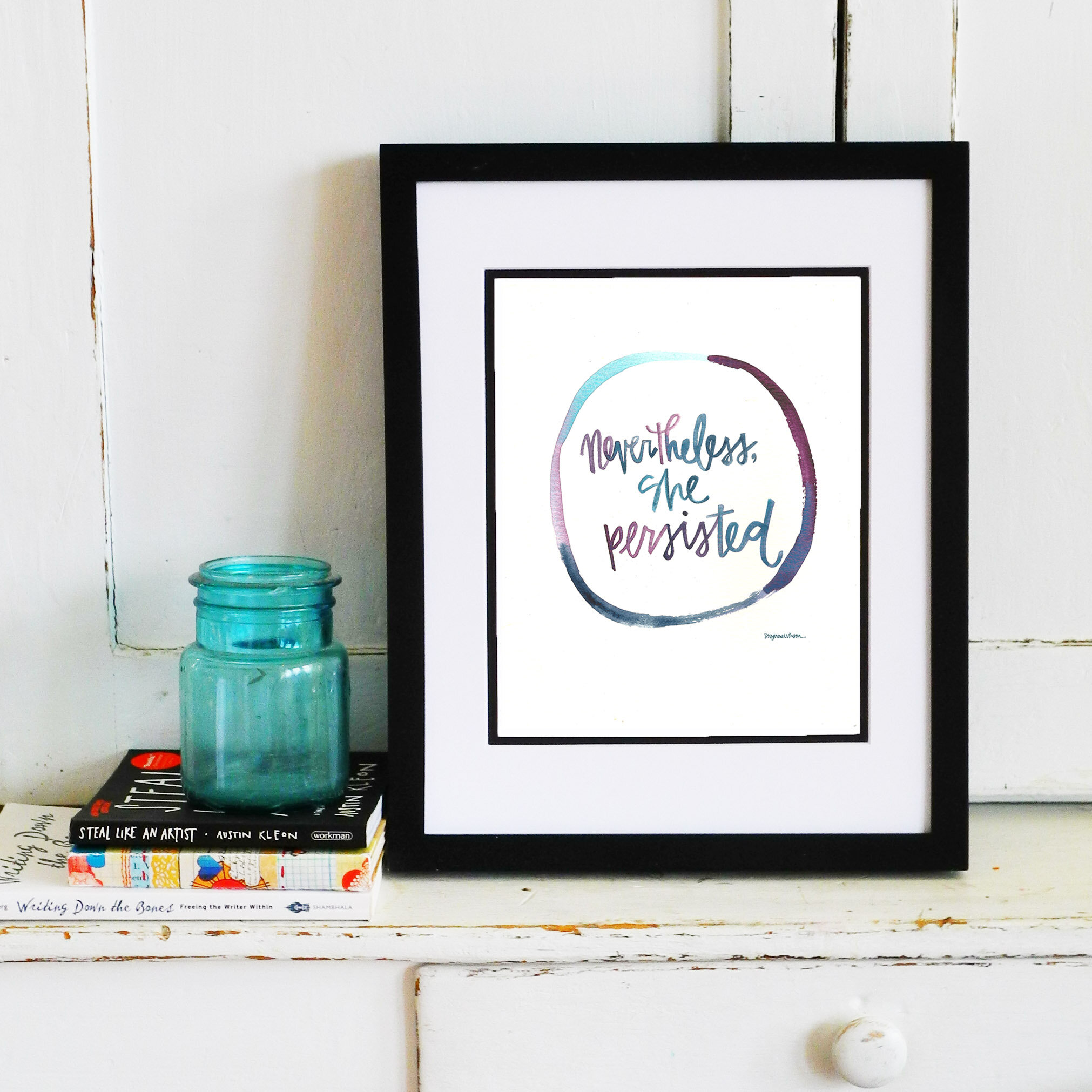 nevertheless she persisted - 8 x 10 inches - digital download