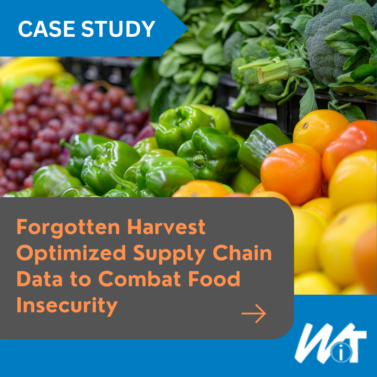 Forgotten Harvest Optimized Supply Chain Data to Combat Food Insecurity