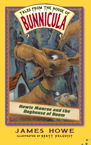 Howie Monroe and the Doghouse of Doom 