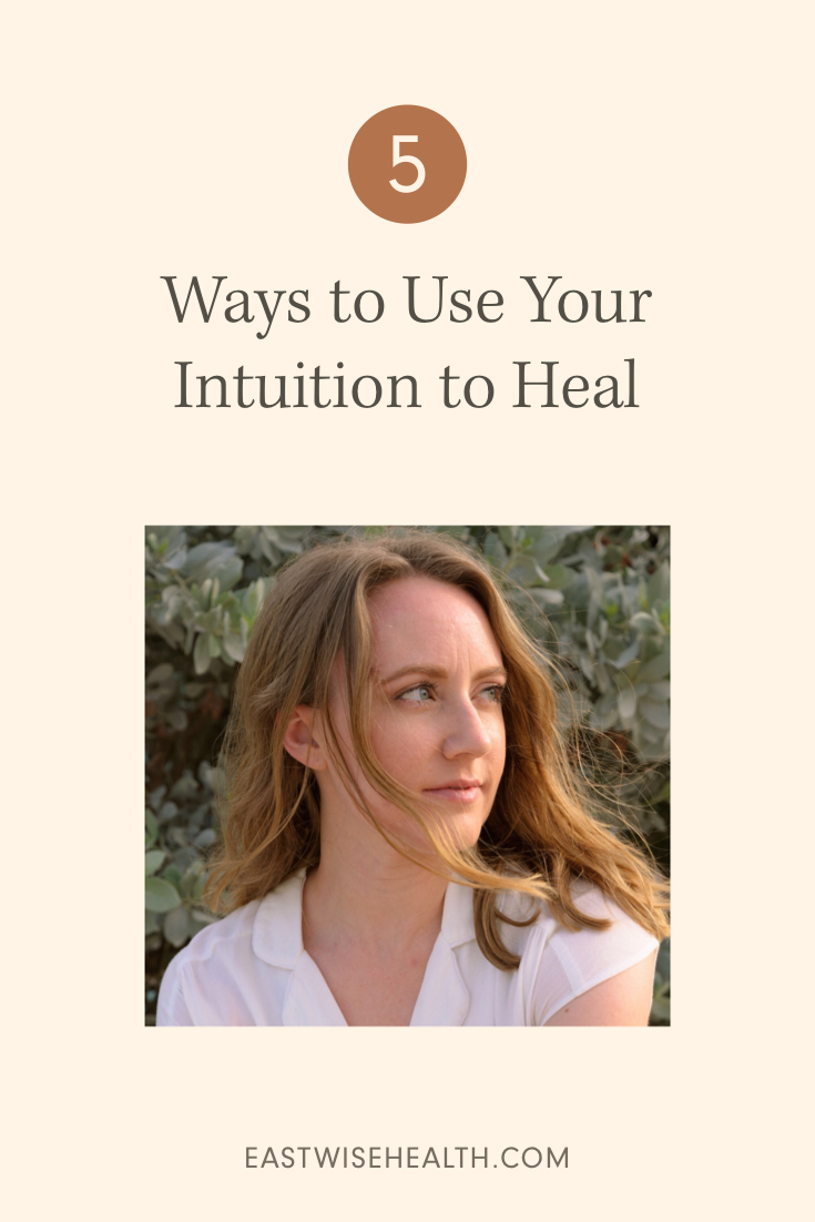 5-ways-to-use-your-intuition-to-heal-Eastwise-Graphic.PNG