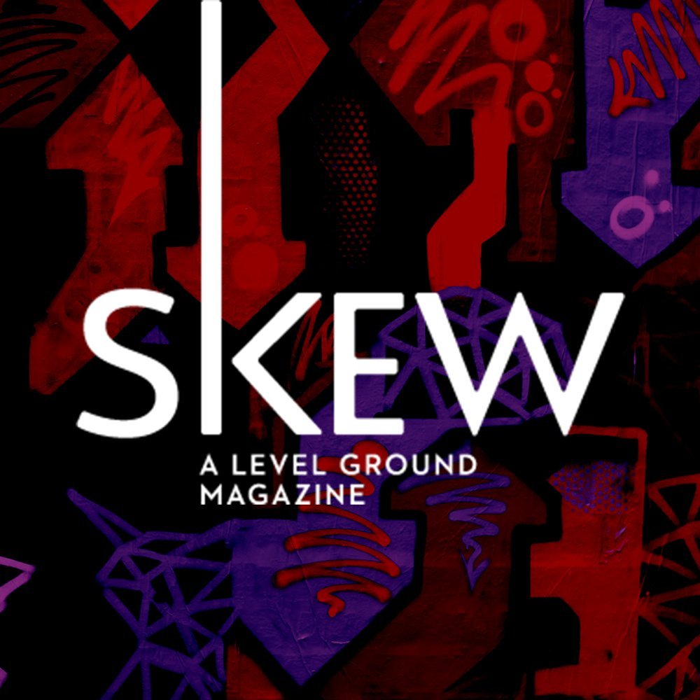 Skew; A Level Ground Magazine