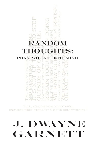 J. Dwayne Garnett: I Am A Poet First!