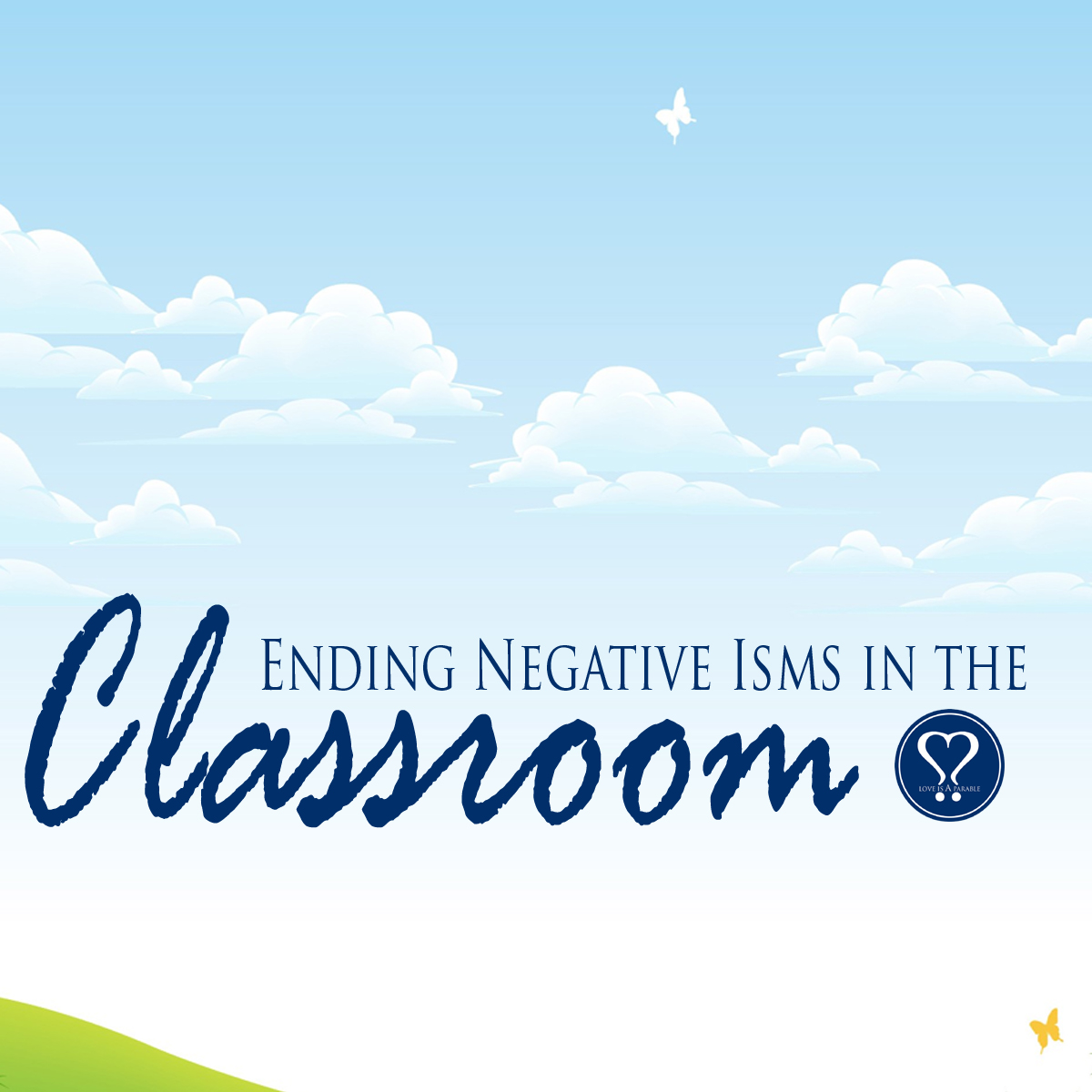 Ending Negative Isms In the Classroom
