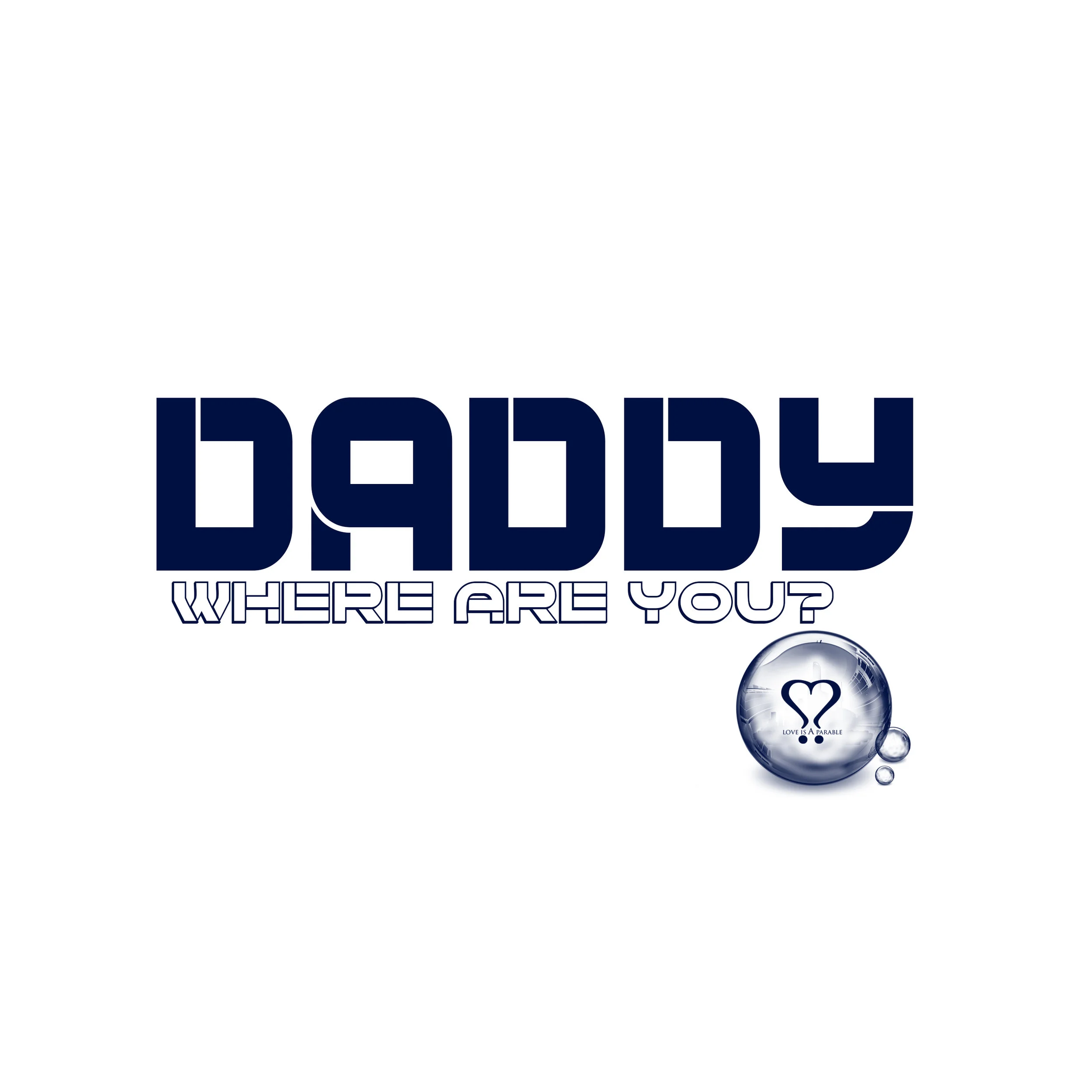 Daddy, Where Are You?