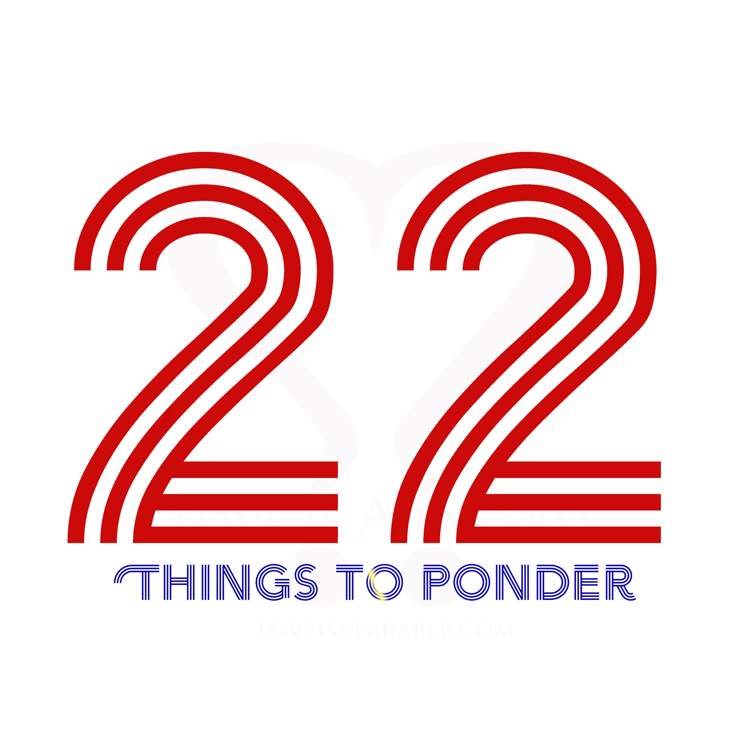 22 Things to Ponder: A Positive Interruption