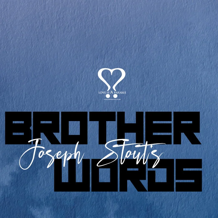 Brother Joseph Stout's Words: Brother empowerMENt Reflection