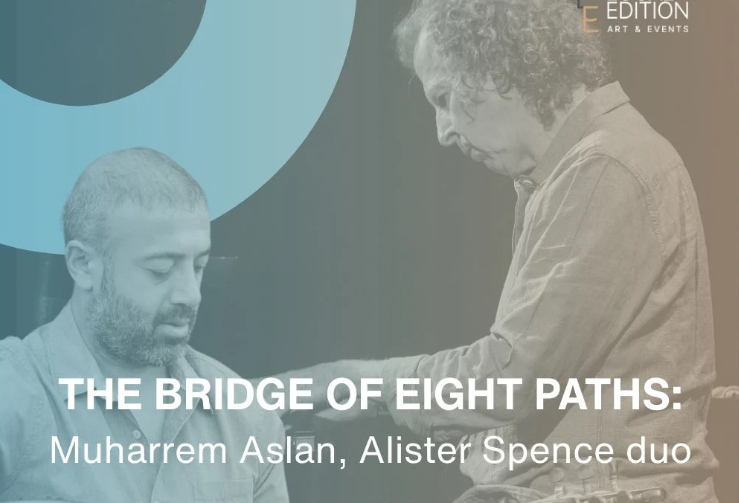 The Bridge of Eight Paths: Muharrem Aslan, Alister Spence duo