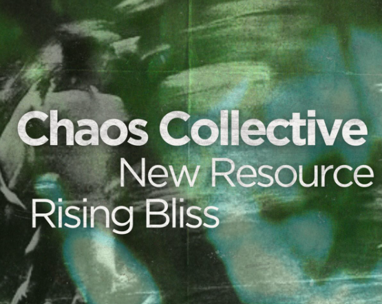 Chaos Collective / New Resource / Rising Bliss