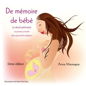 Le Deuil Périnatal - 2ème édition — De Mémoire de Bébé