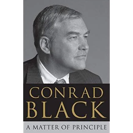 Executive #Bookshelf : A Matter Of Principle - Conrad Black @ConradMBlack